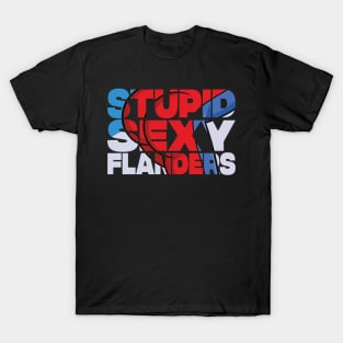 STUPID SEXY FLANDERS T-Shirt